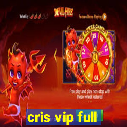 cris vip full